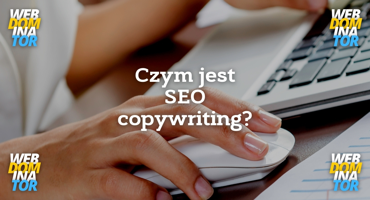 Czym jest SEO copywriting?
