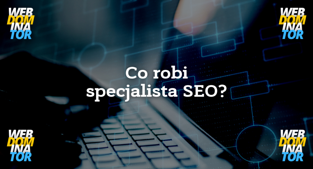 Co robi specjalista seo